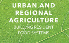 New publication: Urban and Regional Agriculture: Building Resilient Food Systems